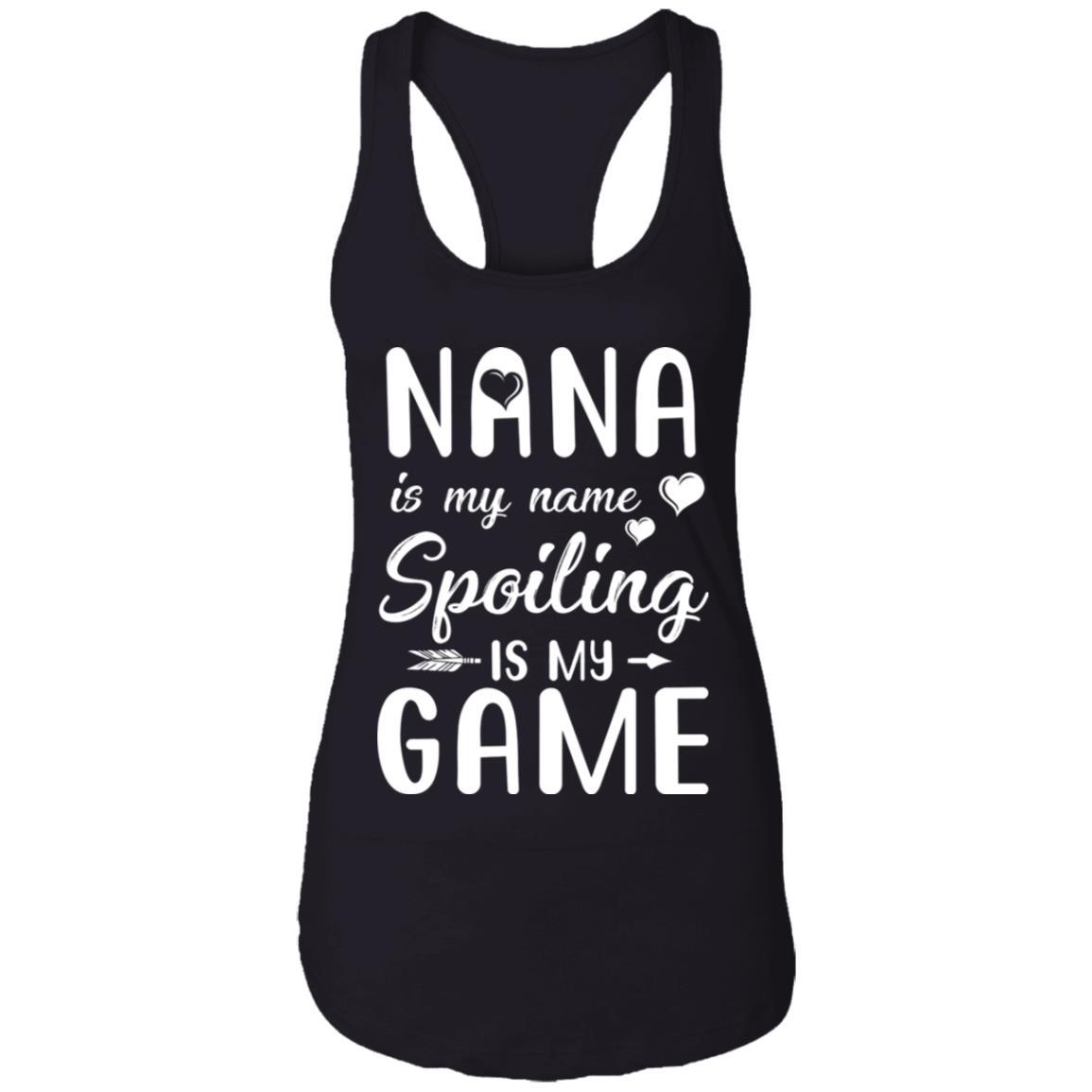 Nana Is My Name Spoiling Is My Game Funny Mothers Day-T-Shirt & Tank Top-Women's Ideal Racerback Tank-Black