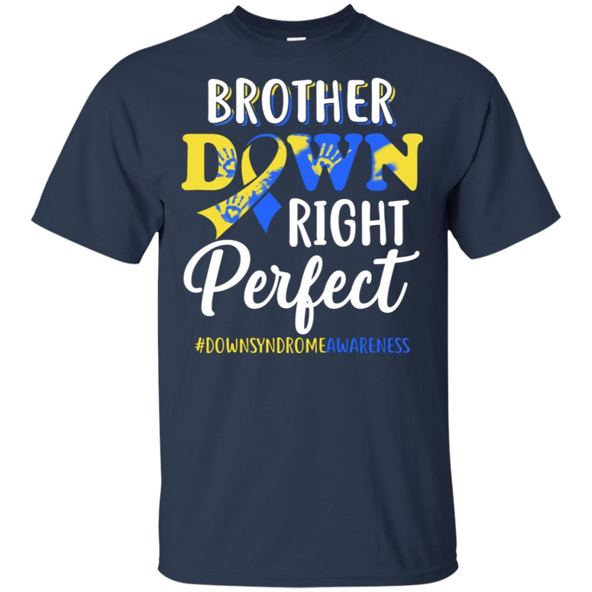 Brother Down Syndrome Awareness Down Right Perfect-T-Shirt & Hoodie-Classic T-Shirt-Navy
