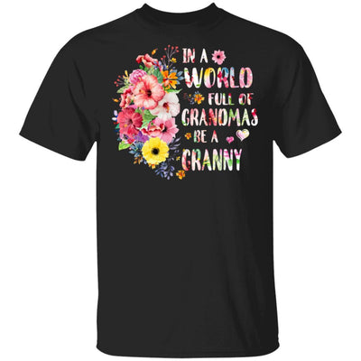 In A World Full Of Grandmas Be A Granny Gifts Floral Flower-T-Shirt & Hoodie-Classic T-Shirt-Black