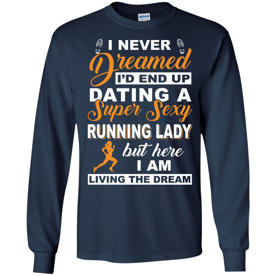 I'd End Up Dating A Super Sexy Running Lady-T-Shirt & Hoodie-Long Sleeve T-Shirt-Navy