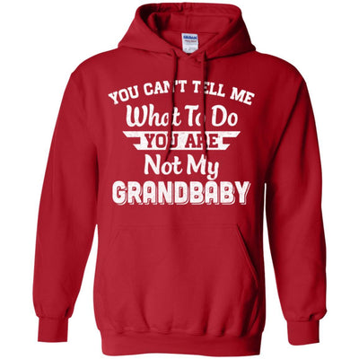 You Can't Tell Me What To Do You're Not My Grandbaby Papa-T-Shirt & Hoodie-Pullover Hoodie-Red