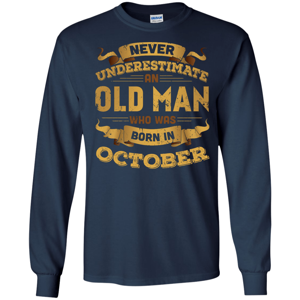 Never Underestimate An Old Man Who Was Born In October-T-Shirt & Hoodie-Long Sleeve T-Shirt-Navy