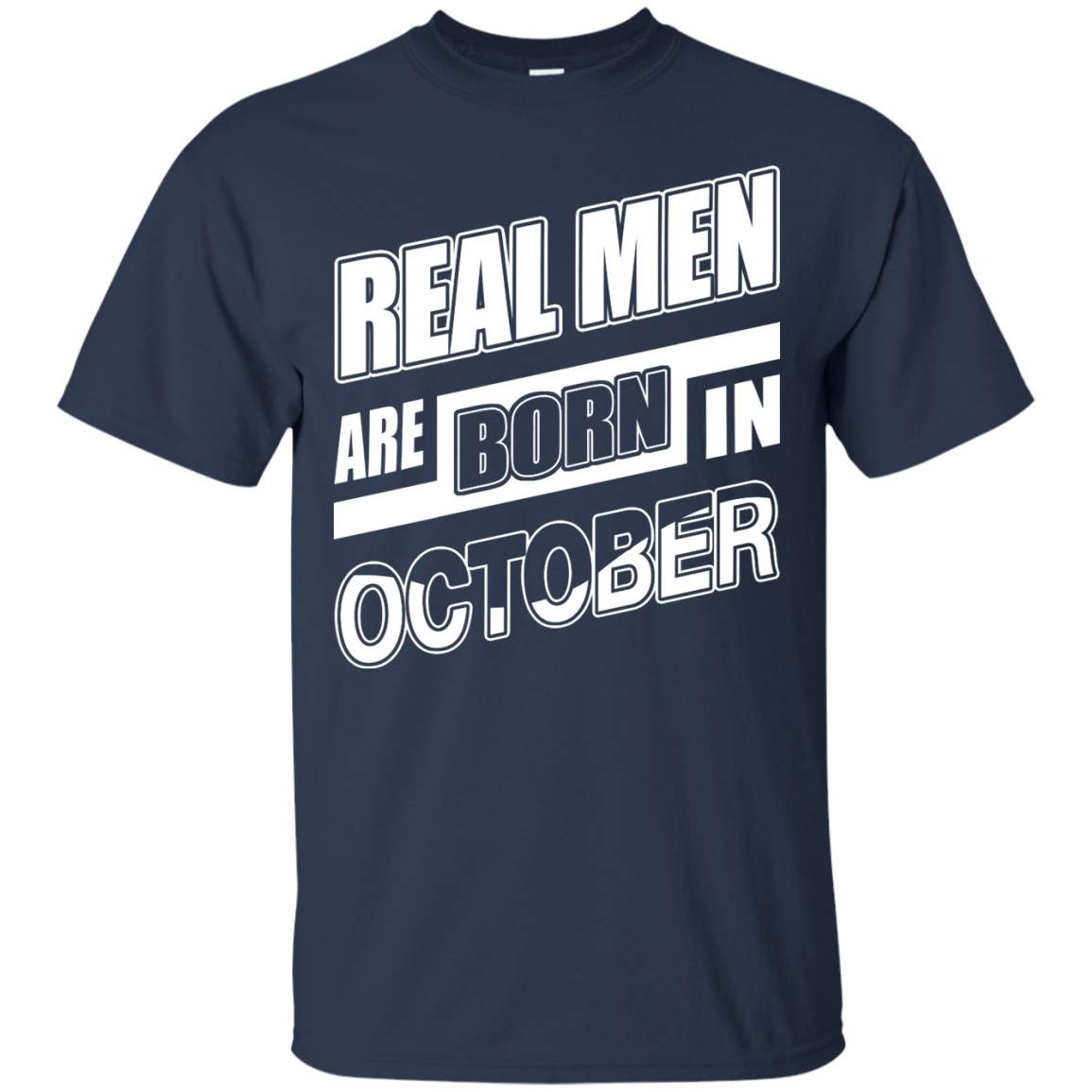Real Men Are Born In October-T-Shirt & Hoodie-Classic T-Shirt-Navy