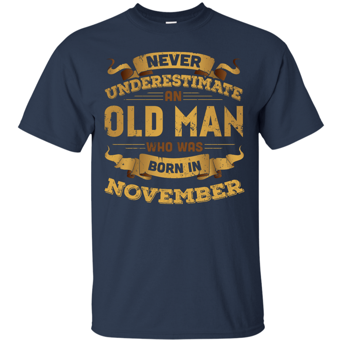Never Underestimate An Old Man Who Was Born In November-T-Shirt & Hoodie-Classic T-Shirt-Navy