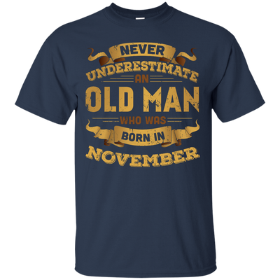 Never Underestimate An Old Man Who Was Born In November-T-Shirt & Hoodie-Classic T-Shirt-Navy