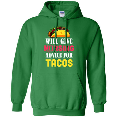 Funny Will Give Nursing Advice For Tacos-T-Shirt & Hoodie-Pullover Hoodie-Irish Green