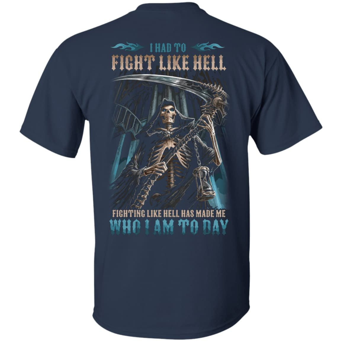 Fighting Like Hell Has Made Me Who I Am Today-T-Shirt & Hoodie-Classic T-Shirt-Navy