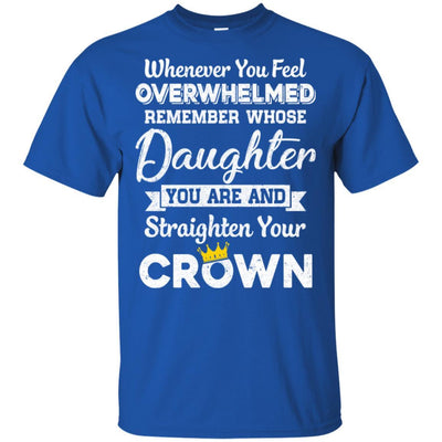 Whenever You Feel Overwhelmed Remember Whose Daughter-T-Shirt & Hoodie-Classic T-Shirt-Royal
