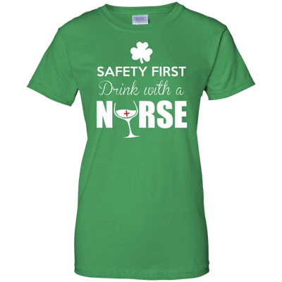 Safety First Drink With A Nurse-T-Shirt & Hoodie-Women's T-Shirt-Irish Green