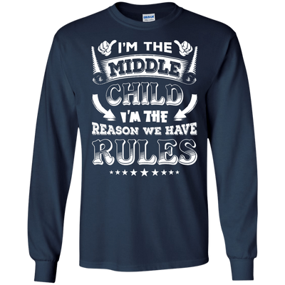 I'm The Middle Child I'm The Reason We Have Rules-T-Shirt & Hoodie-Long Sleeve T-Shirt-Navy