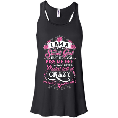 I Am A Sweet Girl I Always Have A Pocket Full Of Crazy-T-Shirt & Hoodie-