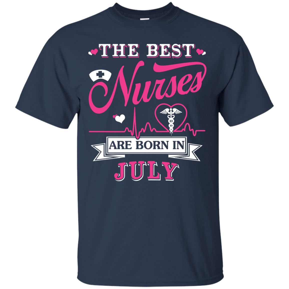 The Best Nurses Are Born In July-T-Shirt & Hoodie-Classic T-Shirt-Navy