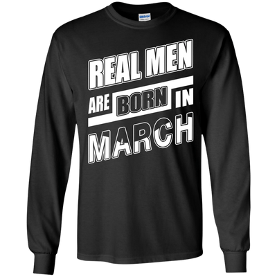 Real Men Are Born In March-T-Shirt & Hoodie-Long Sleeve T-Shirt-Black