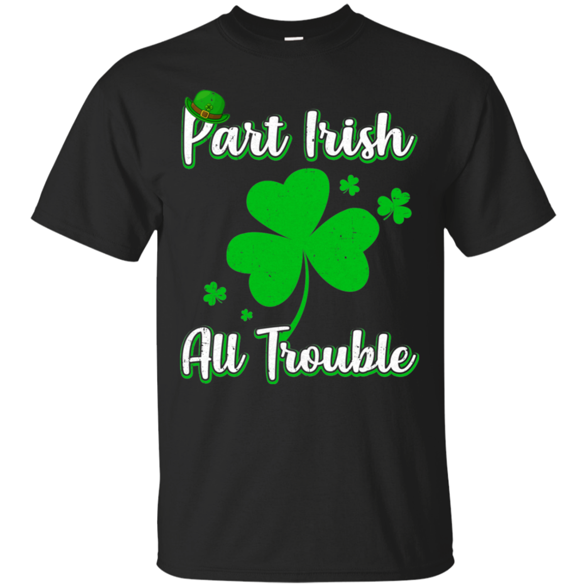 St Patricks Day Part Irish All Trouble Funny Party