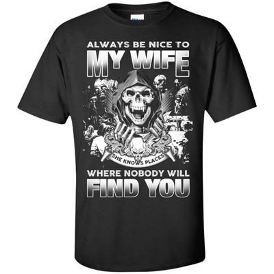 Always Be Nice To My Wife-T-Shirt & Hoodie-Classic T-Shirt-Black