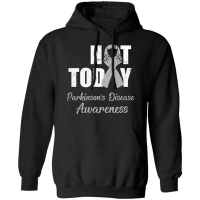 Support Parkinson's Disease Awareness Gray Ribbon Not Today-T-Shirt & Hoodie-Pullover Hoodie-Black