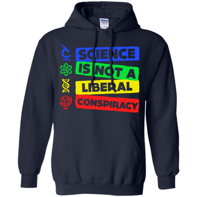 Science Is Not A Liberal Conspiracy-T-Shirt & Hoodie-Pullover Hoodie-Navy
