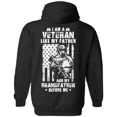 I Am A Veteran Like My Father And My Grandfather Before Me-T-Shirt & Hoodie-Pullover Hoodie-Black