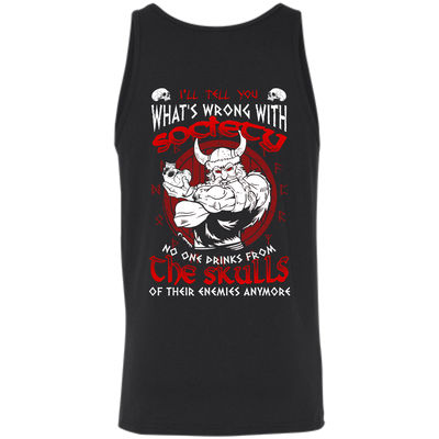 VIKING I'LL TELL YOU What's Wrong With Society-T-Shirt & Hoodie-Unisex Tank-Black