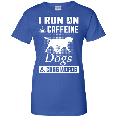 I Run On Caffeine Dogs And Cuss Words-T-Shirt & Hoodie-Women's T-Shirt-Royal