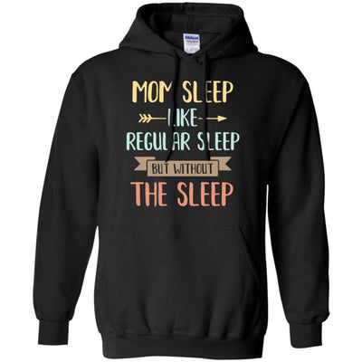Funny Mom Sleep Like Regular Sleep Mommy Mothers Day-T-Shirt & Tank Top-Pullover Hoodie-Black