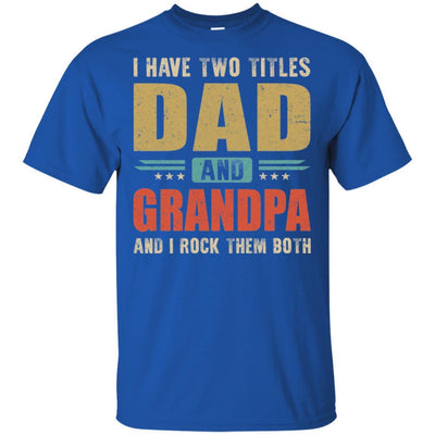 Vintage I Have Two Titles Dad And Grandpa Fathers Day-T-Shirt & Hoodie-Classic T-Shirt-Royal