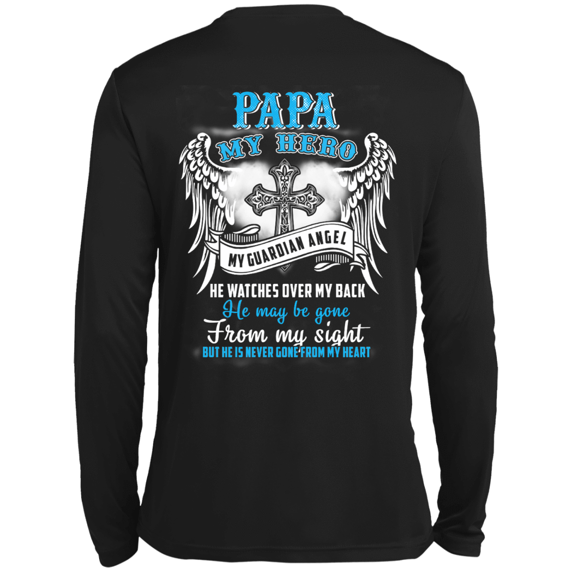 My Papa My Hero My Guardian Angel He Watches Over My Back-T-Shirt & Hoodie-Long Sleeve T-Shirt-Black