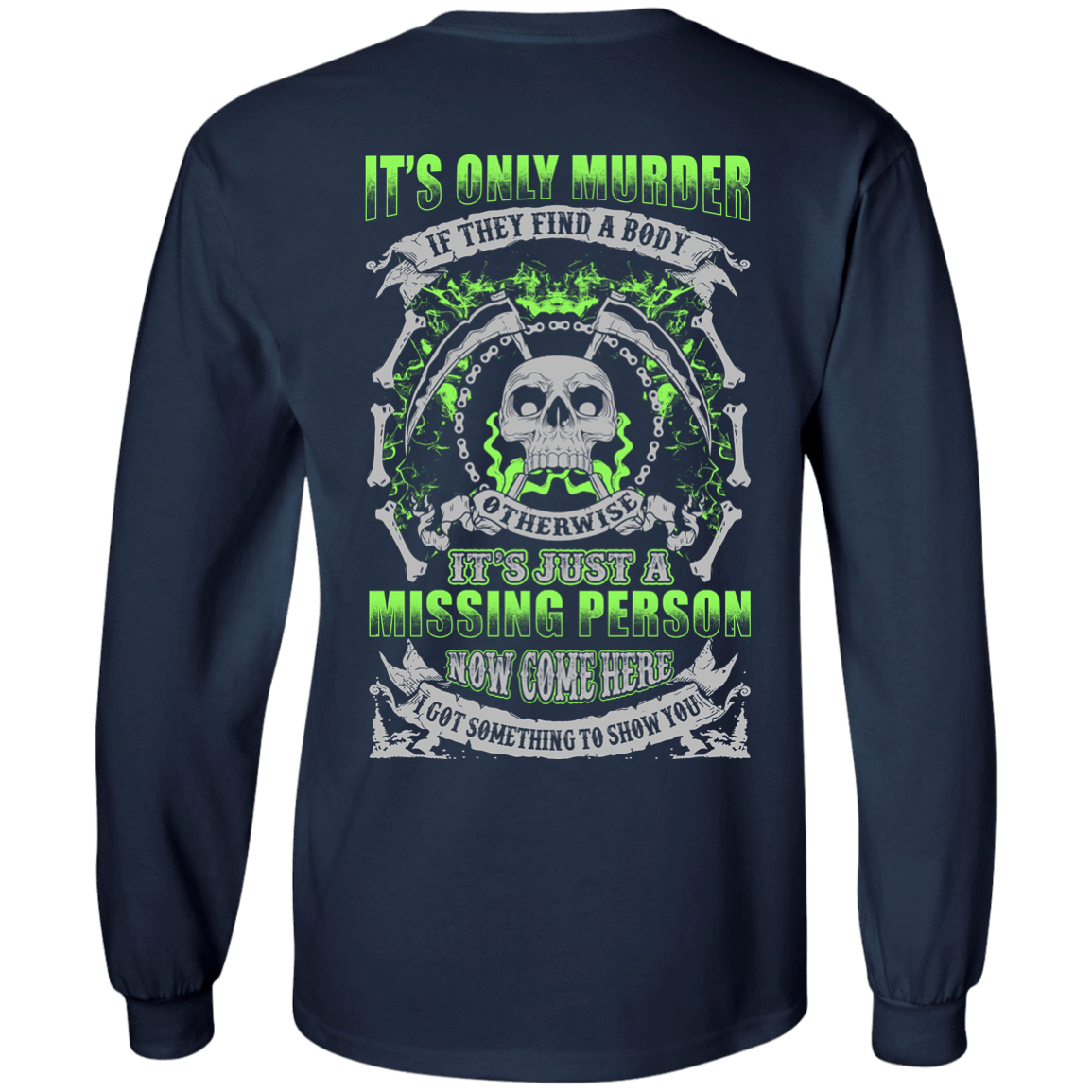 Missing Person Now Come Here I Got Something To Show You-T-Shirt & Hoodie-Long Sleeve T-Shirt-Navy