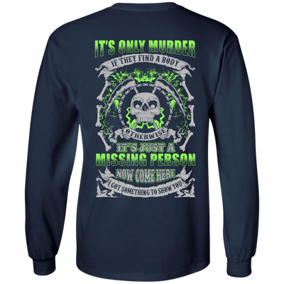Missing Person Now Come Here I Got Something To Show You-T-Shirt & Hoodie-Long Sleeve T-Shirt-Navy