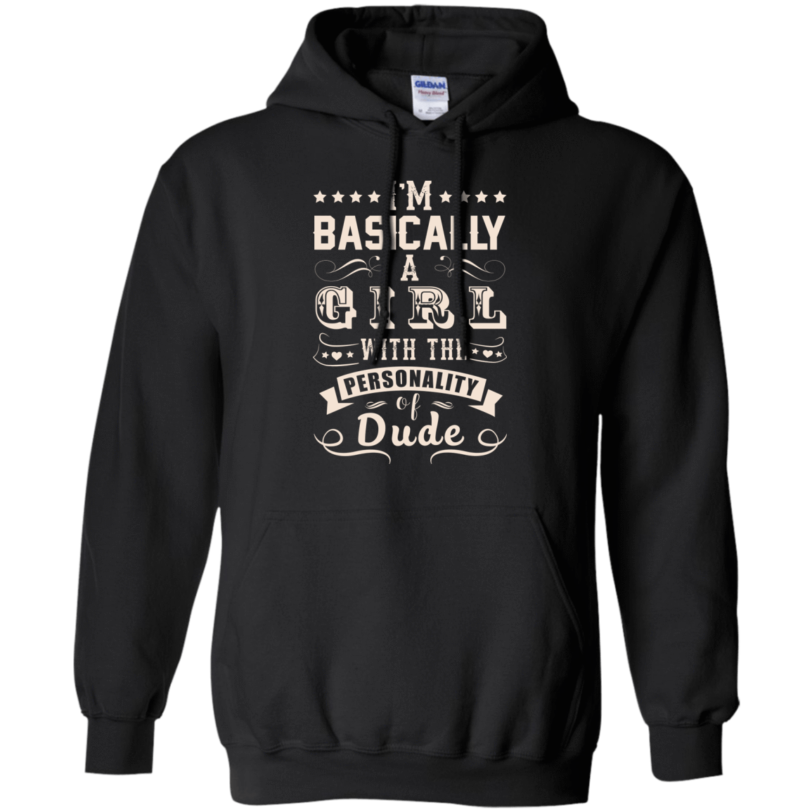 I'm Basically A Girl With The Personality Of Dude-T-Shirt & Hoodie-Pullover Hoodie-Black