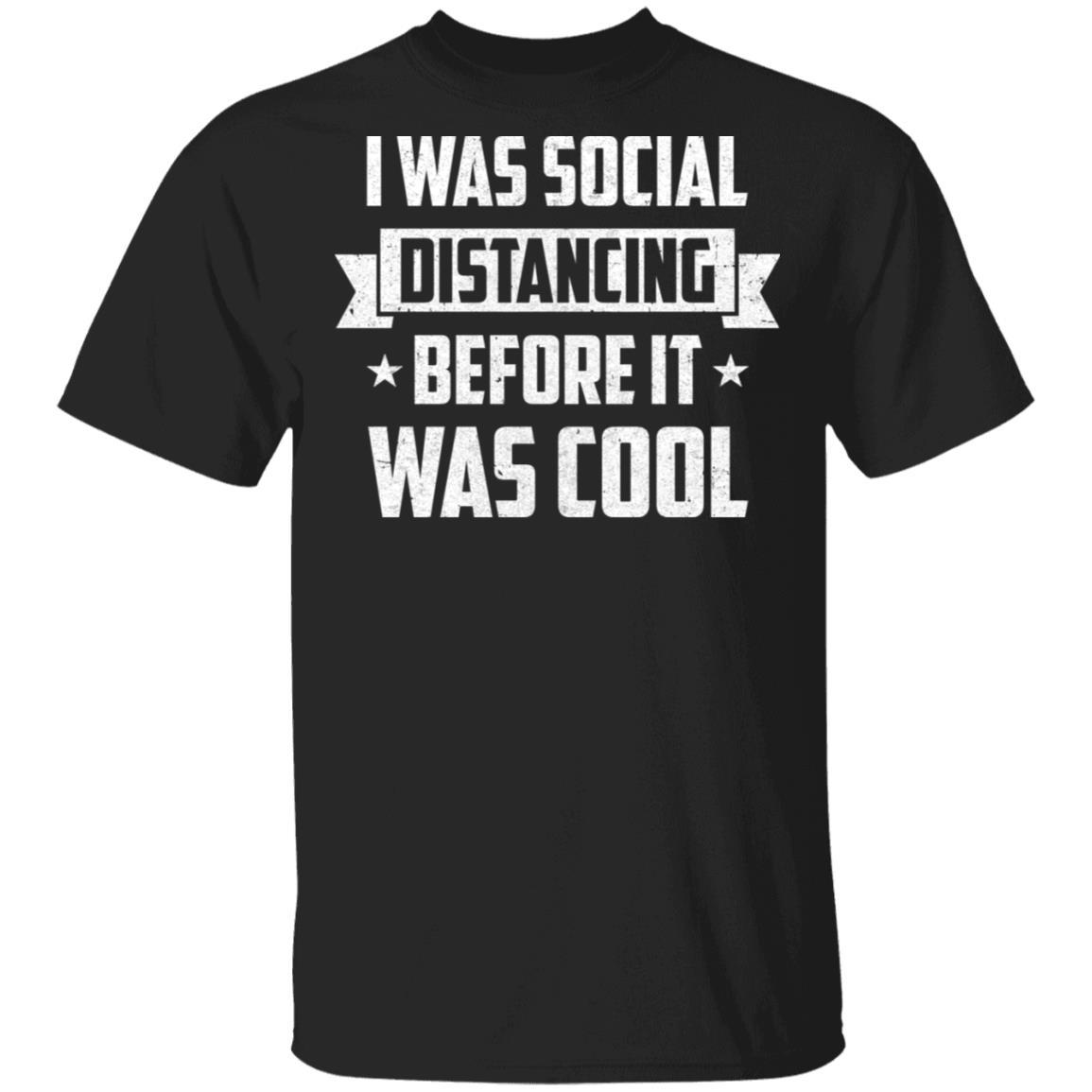 I Was Social Distancing Before It Was Cool Introvert