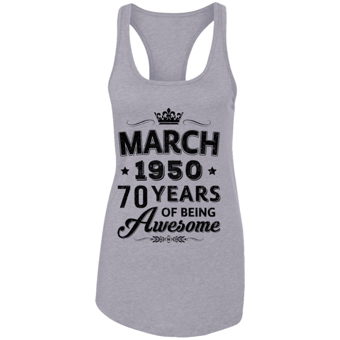 Vintage 1950 March 70Th Birthday Gift Being Awesome-T-Shirt & Tank Top-Women's Ideal Racerback Tank-Heather Grey