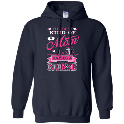 The Best Kind Of Mom Raises A Nurse-T-Shirt & Hoodie-Pullover Hoodie-Navy