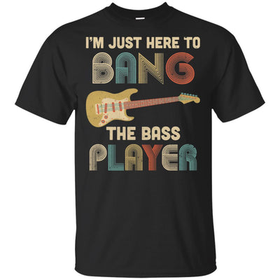 Vintage I'm Just Here To Bang The Bass Player Guitar-T-Shirt & Hoodie-Classic T-Shirt-Black