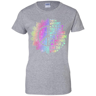 They Whispered To Her You Can't With Stand The Storm-T-Shirt & Tank Top-Women's T-Shirt-Sport Grey
