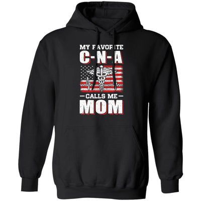 Nurse My Favorite CNA Calls Me Mom Mother's Day Gifts-T-Shirt & Hoodie-Pullover Hoodie-Black