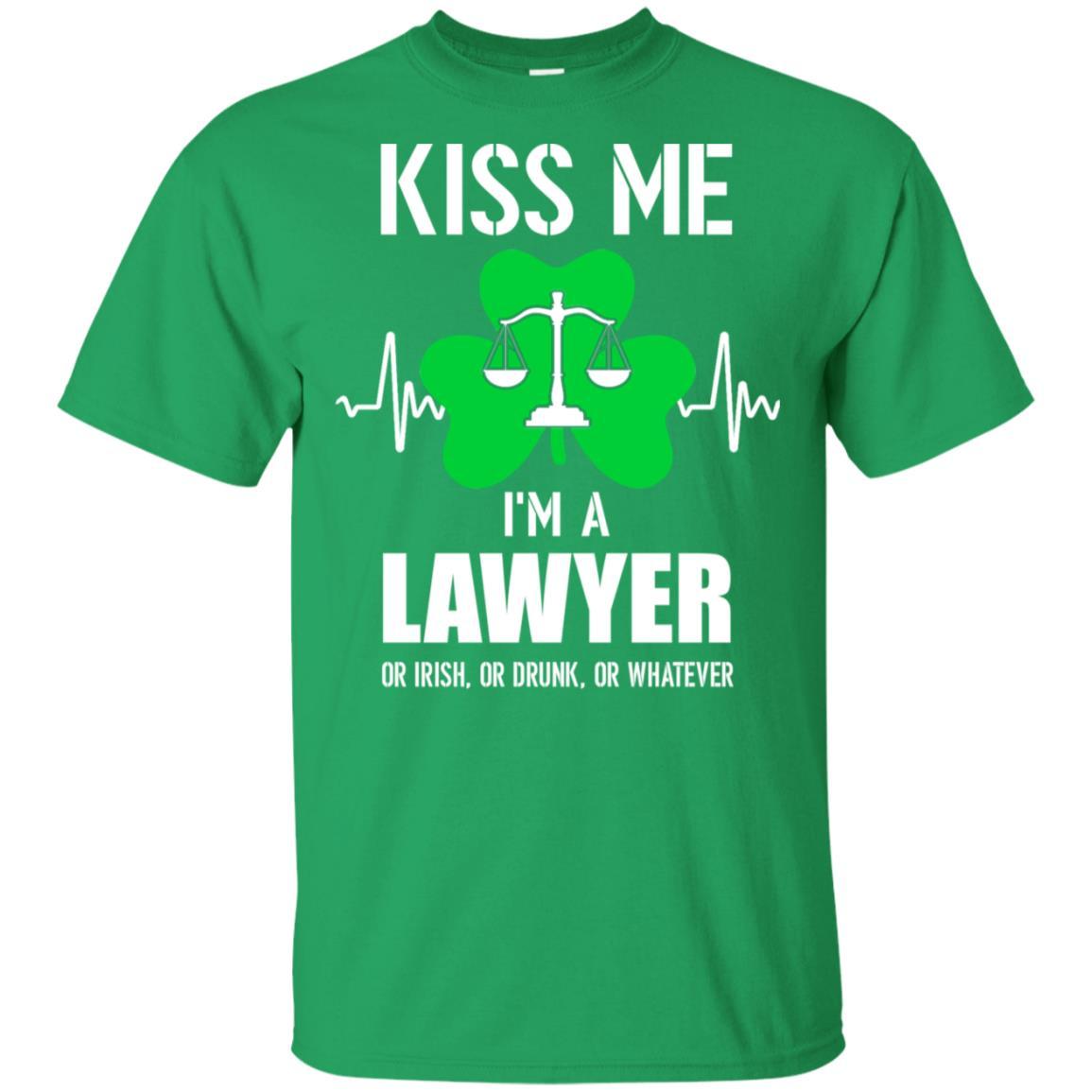 Kiss Me Im A Lawyer On Irish Or Drunk Or Whatever