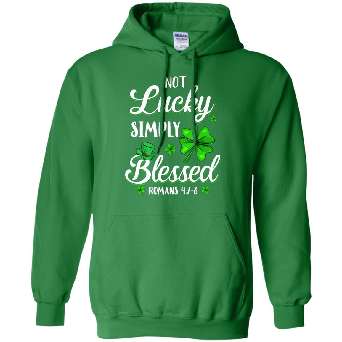 Not Lucky Simply Blessed Christian St Patricks Day-T-Shirt & Hoodie-Pullover Hoodie-Irish Green