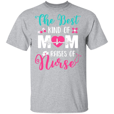 The Best Kind Of Mom Raises A Nurse Nursing Gift-T-Shirt & Hoodie-Classic T-Shirt-Sport Grey