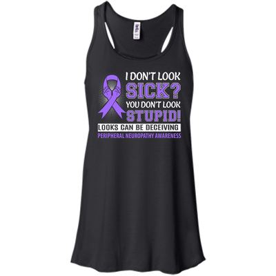 I Don't Look Sick Peripheral Neuropathy Awareness-T-Shirt & Hoodie-Women's Flowy Racerback Tank-Black