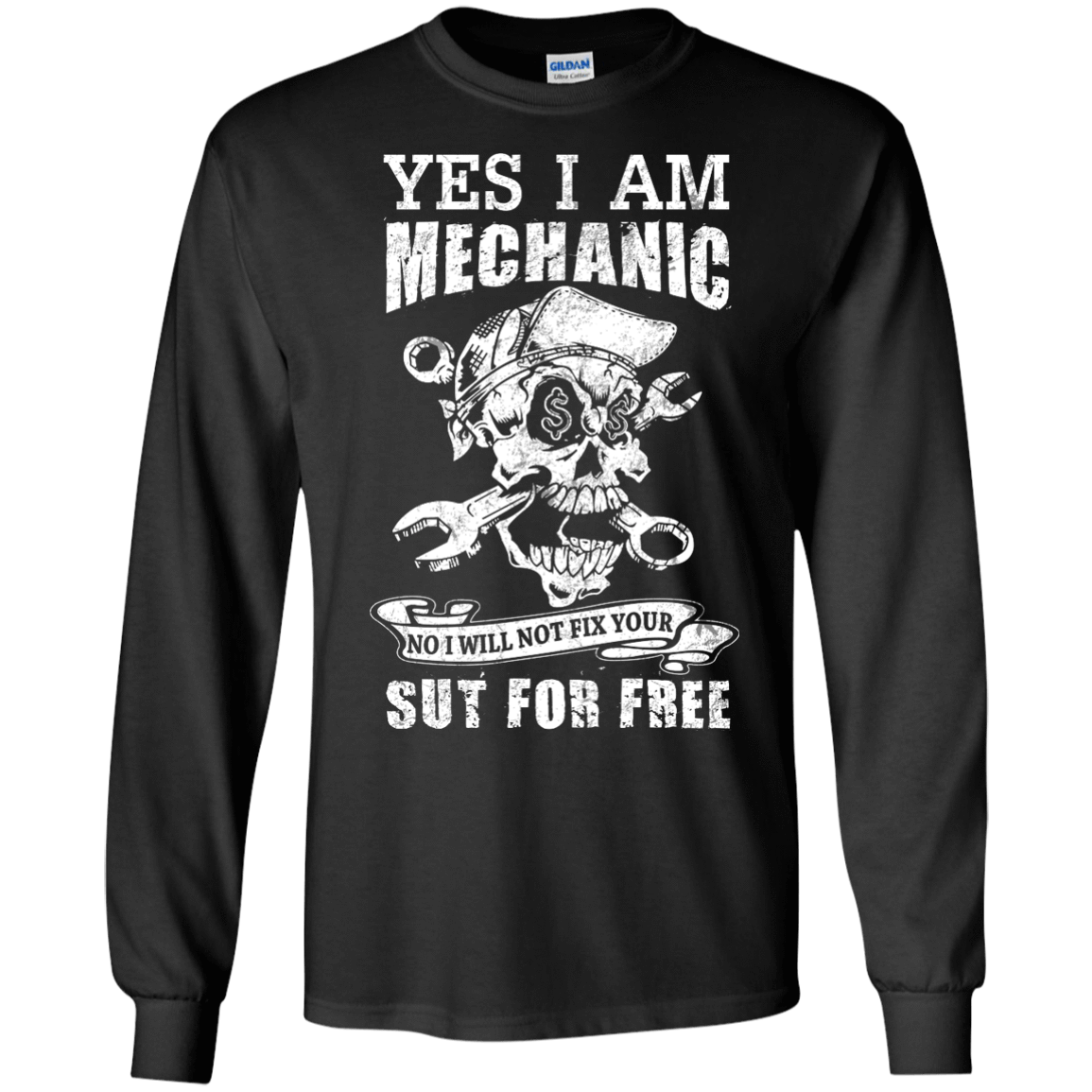 Yes I Am A Mechanic No I Will Not Fix Your Sut For Free-T-Shirt & Hoodie-Long Sleeve T-Shirt-Black