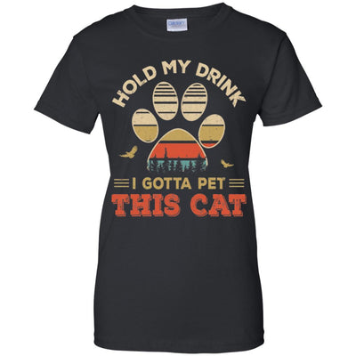 Vintage Hold My Drink I Gotta Pet This Cat Funny Lover-T-Shirt & Hoodie-Women's T-Shirt-Black