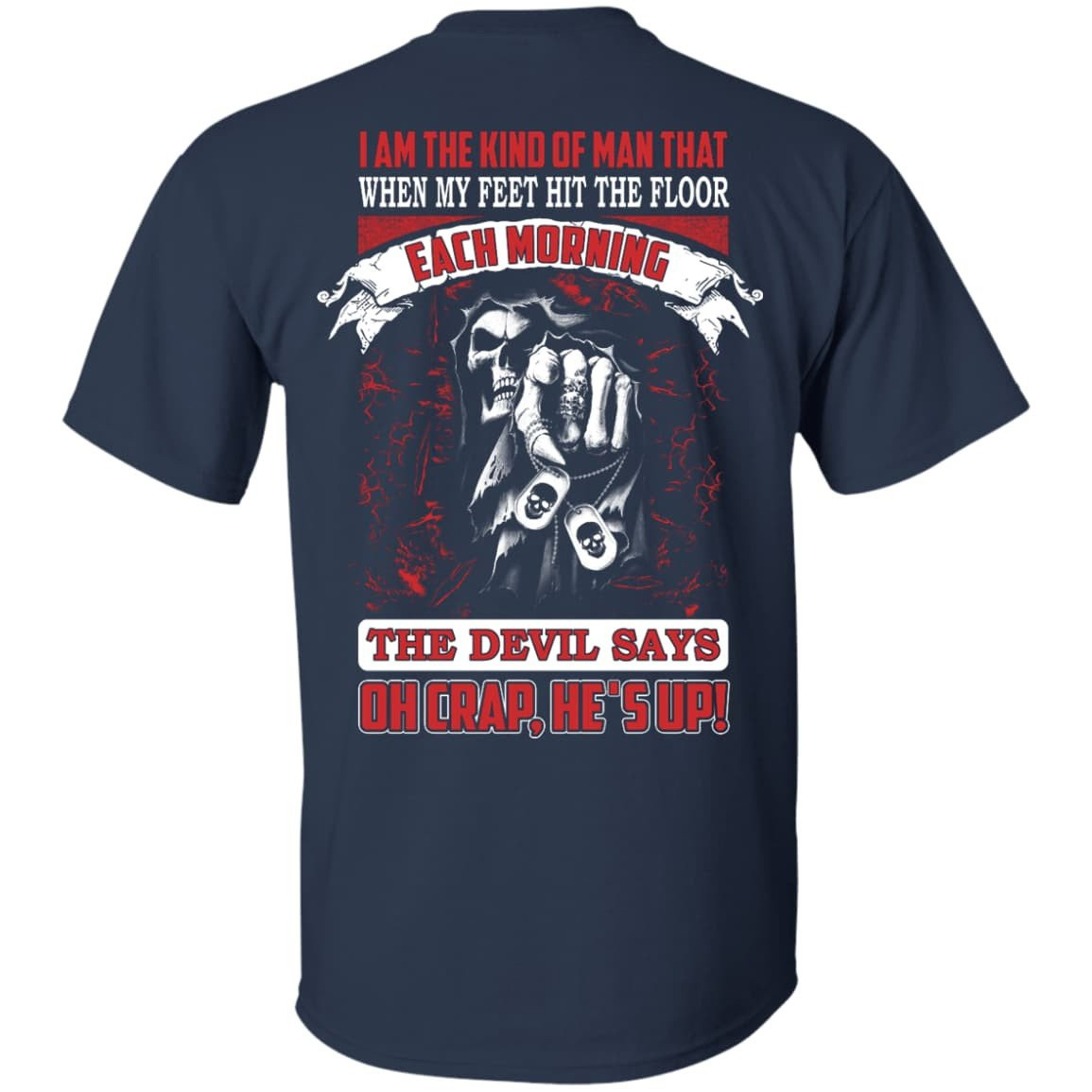 I Am The Kind Of Man That When My Feet Hit The Floor-T-Shirt & Hoodie-Classic T-Shirt-Navy
