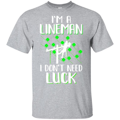 I'm A Lineman I Don't Need Luck Irish St Patrick's Day-T-Shirt & Hoodie-Classic T-Shirt-Sport Grey