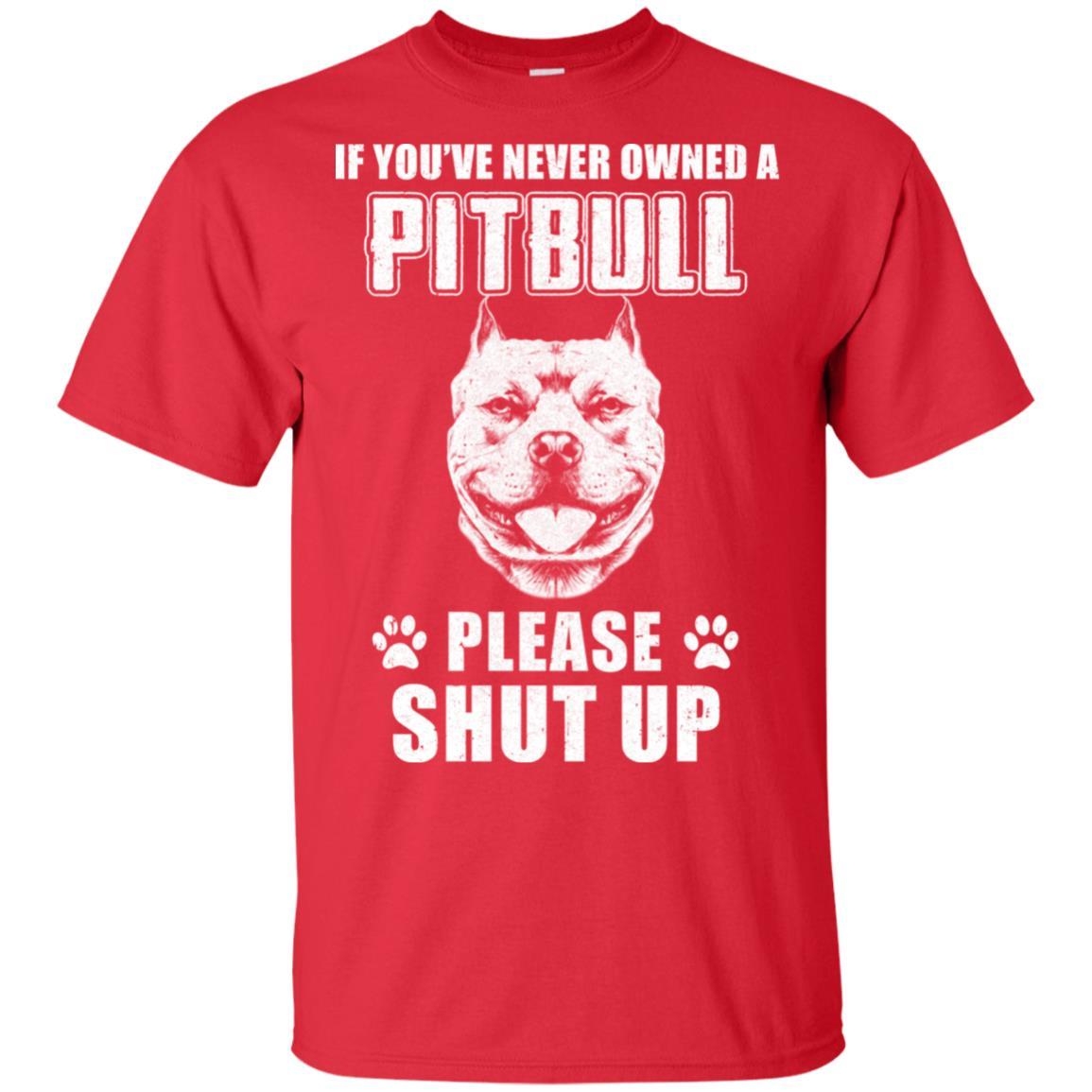 If You've Never Owned A Pit Bull Please Shut Up Lover-T-Shirt & Hoodie-Classic T-Shirt-Red
