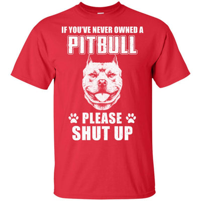 If You've Never Owned A Pit Bull Please Shut Up Lover-T-Shirt & Hoodie-Classic T-Shirt-Red