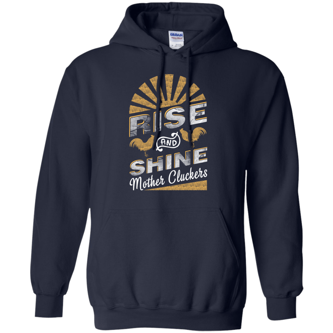 Rise And Shine Mother Cluckers Funny Chicken-T-Shirt & Hoodie-Pullover Hoodie-Navy