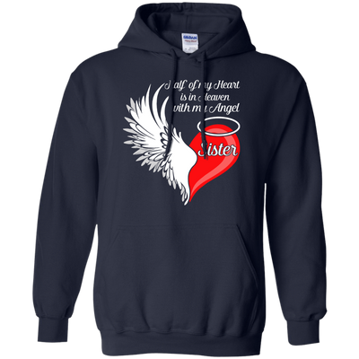 Sister Half My Heart Is In Heaven With My Angel-T-Shirt & Hoodie-Pullover Hoodie-Navy