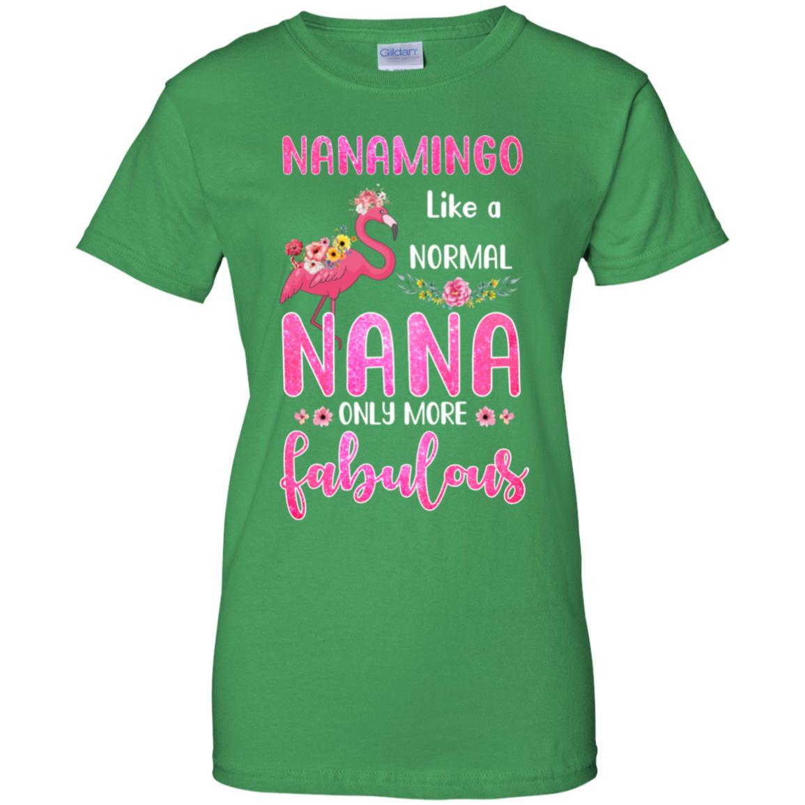 Nanamingo Like A Normal Nana Only More Fabulous Mom-T-Shirt & Hoodie-Women's T-Shirt-Irish Green