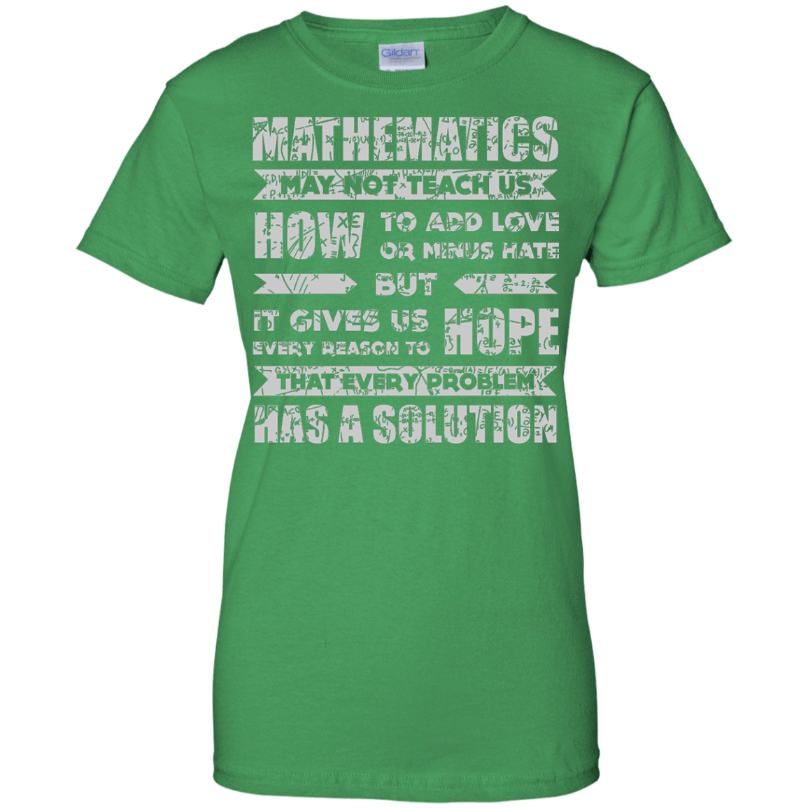 MATHEMATICS May Not Teach Us-T-Shirt & Hoodie-Women's T-Shirt-Irish Green